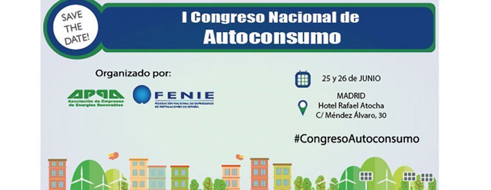 APPA Renovables y Fenie organizan el Primer Congreso Nacional de Autoconsumo