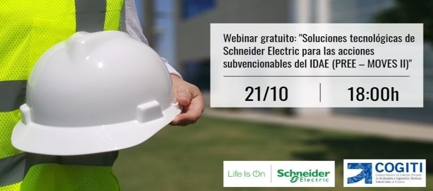 Las acciones subvencionables del IDAE centran un webinar coorganizado por Schneider Electric y los colegios de ingenieros