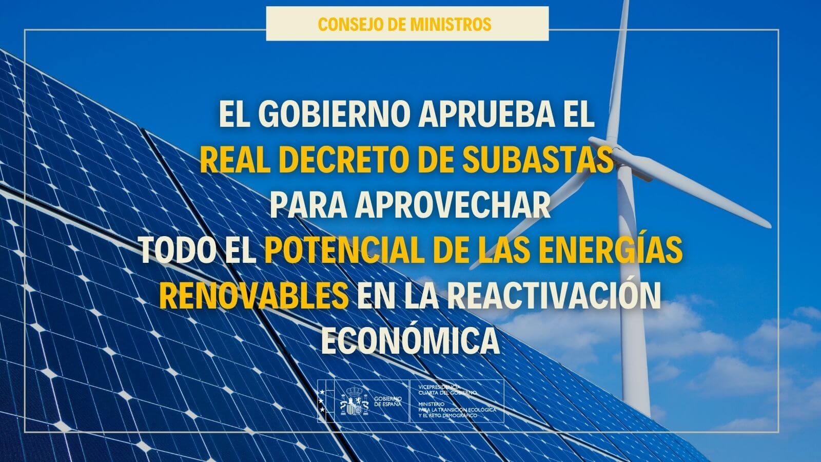 El Gobierno aprueba el Real Decreto que regula las subastas renovables, conocido por Régimen Económico de Energías Renovables