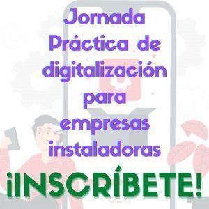 Inscríbete a la Jornada Práctica de la digitalización para empresas instaladoras