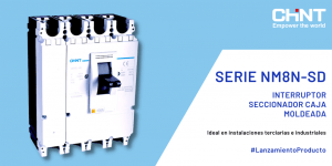 Chint presenta su nuevo seccionador de caja moldeada NM8N-SD