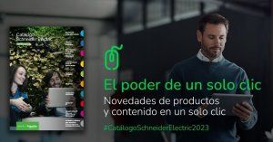 Schneider Electric lanza su nuevo Catálogo general interactivo 2023