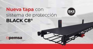 Pemsa presenta su Tapa Recta con el sistema de protección Black C8® para bandejas de rejilla
