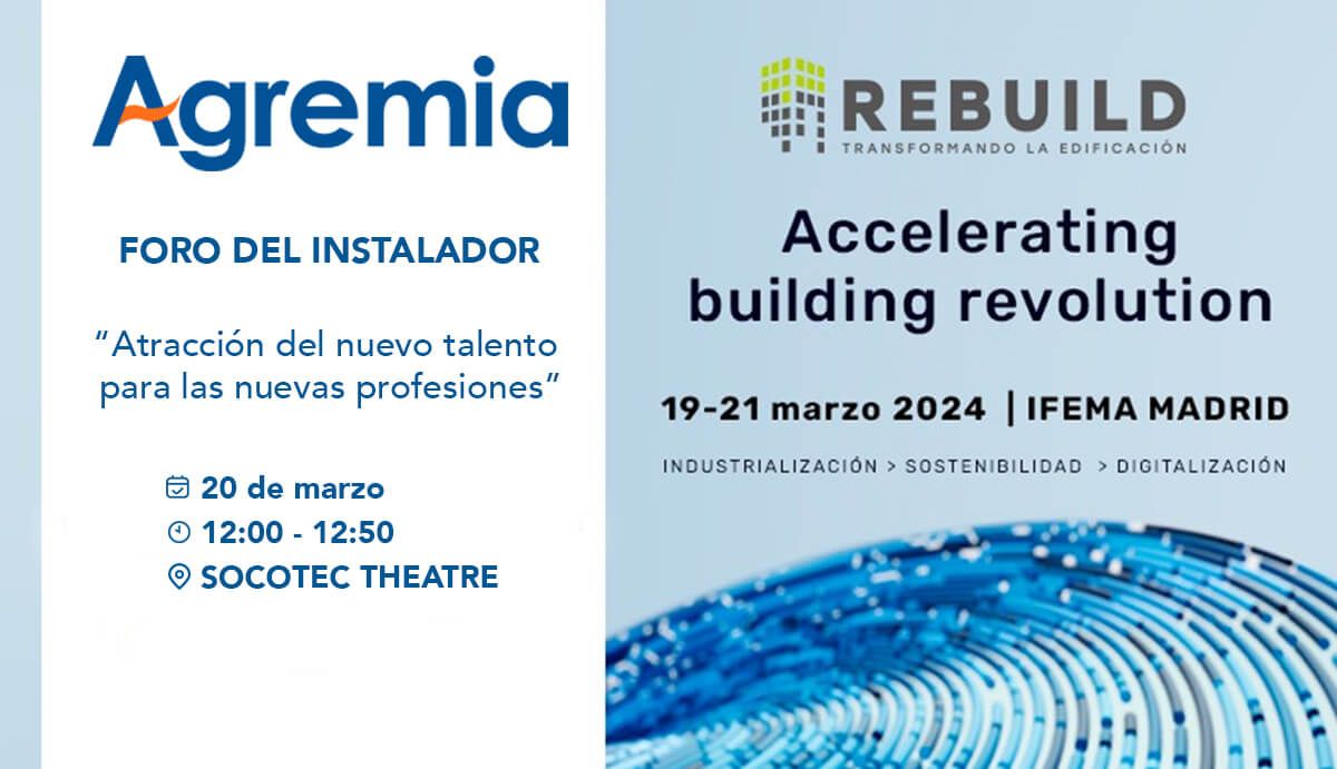 Agremia organiza en Rebuild una jornada enfocada en atraer nuevo talento al sector instalador