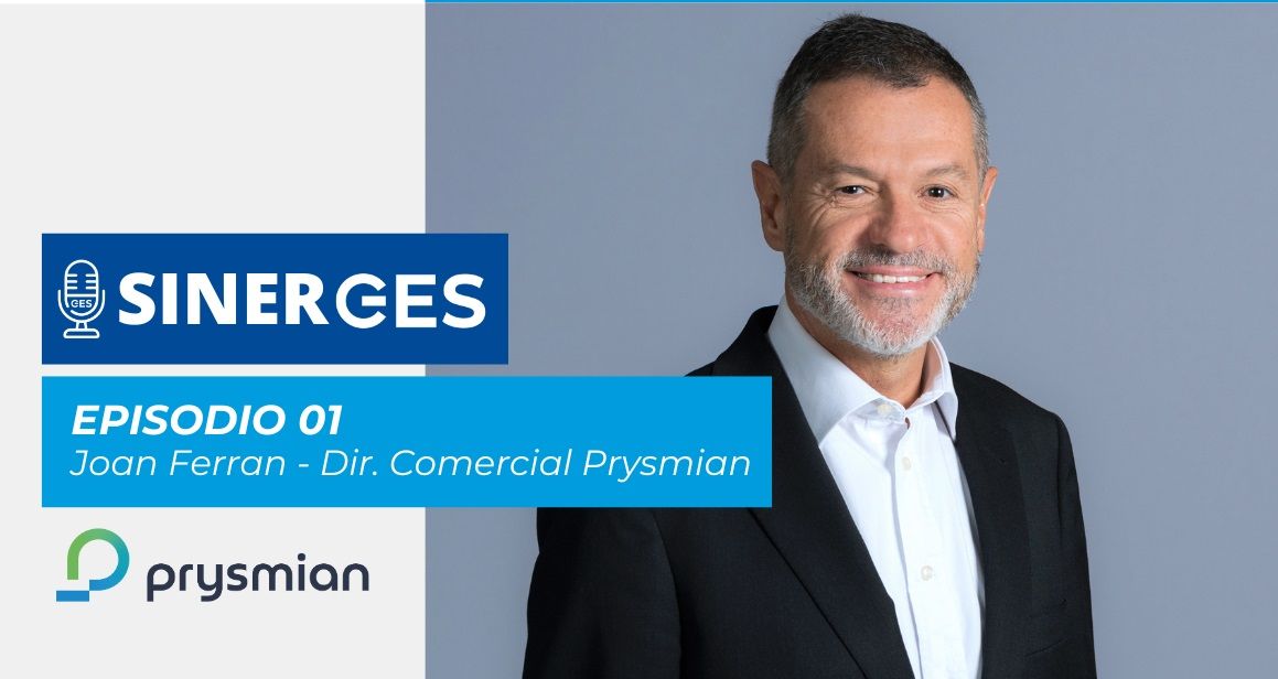 GES estrena un podcast propio, cuyo primer protagonista es Joan Ferrán, director comercial de Prysmian