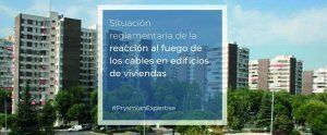 Situación reglamentaria de la reacción al fuego de los cables en edificios de viviendas