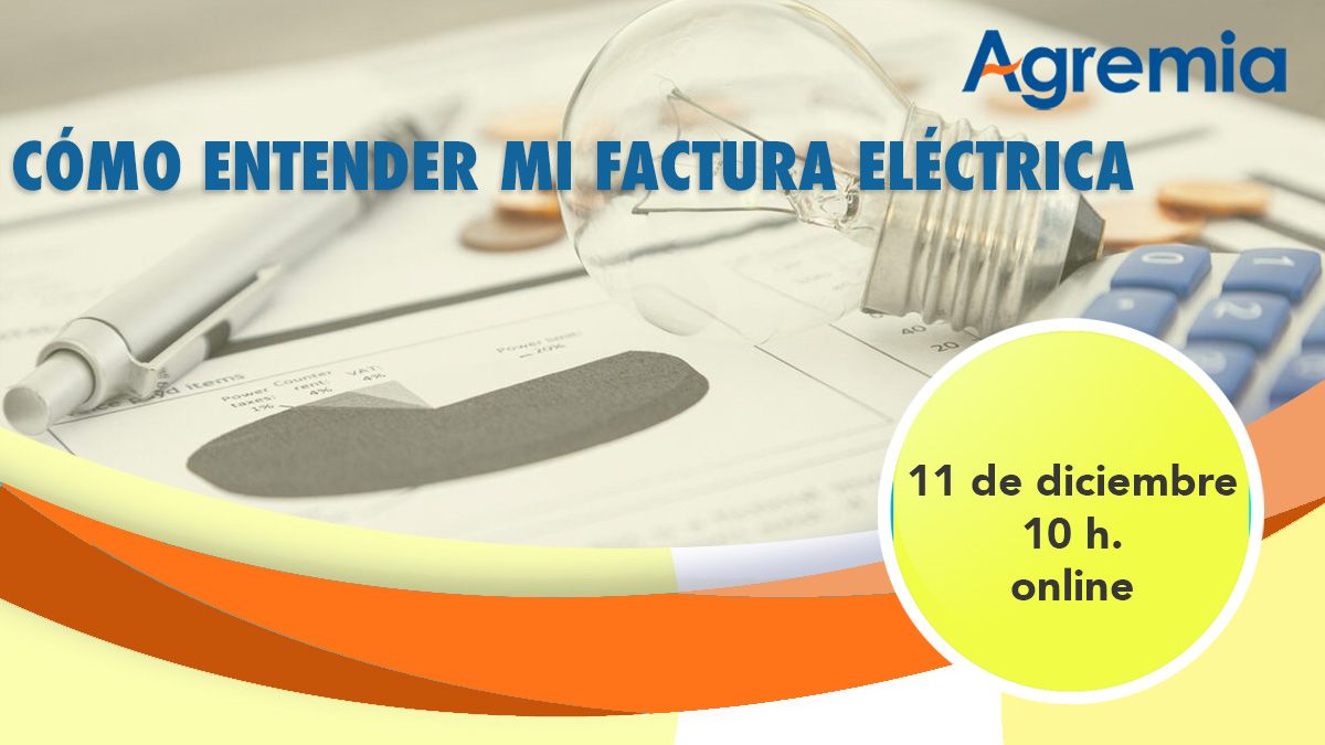 Agremia programa una jornada para este miércoles 10 sobre “Cómo entender mi factura eléctrica”