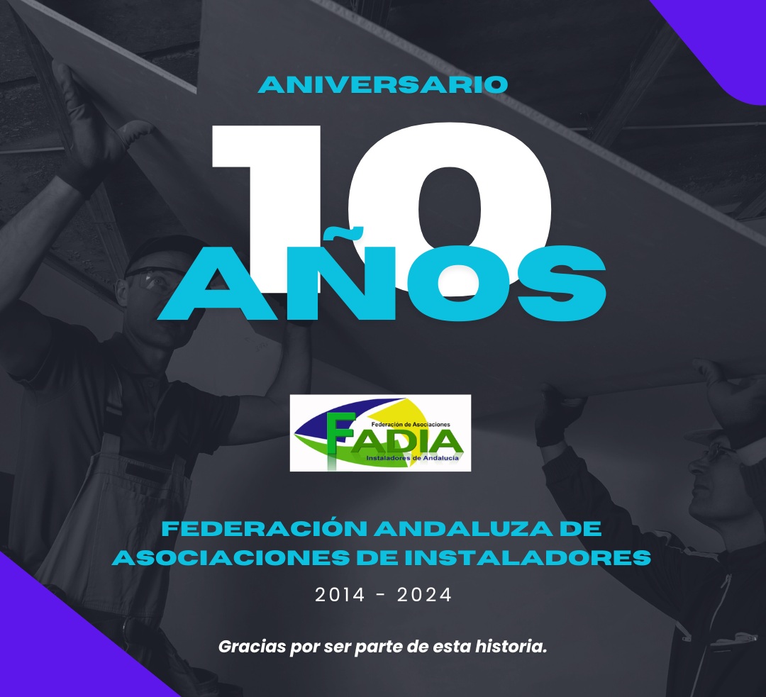 Fadia celebra su décimo aniversario en representación y defensa de los instaladores andaluces