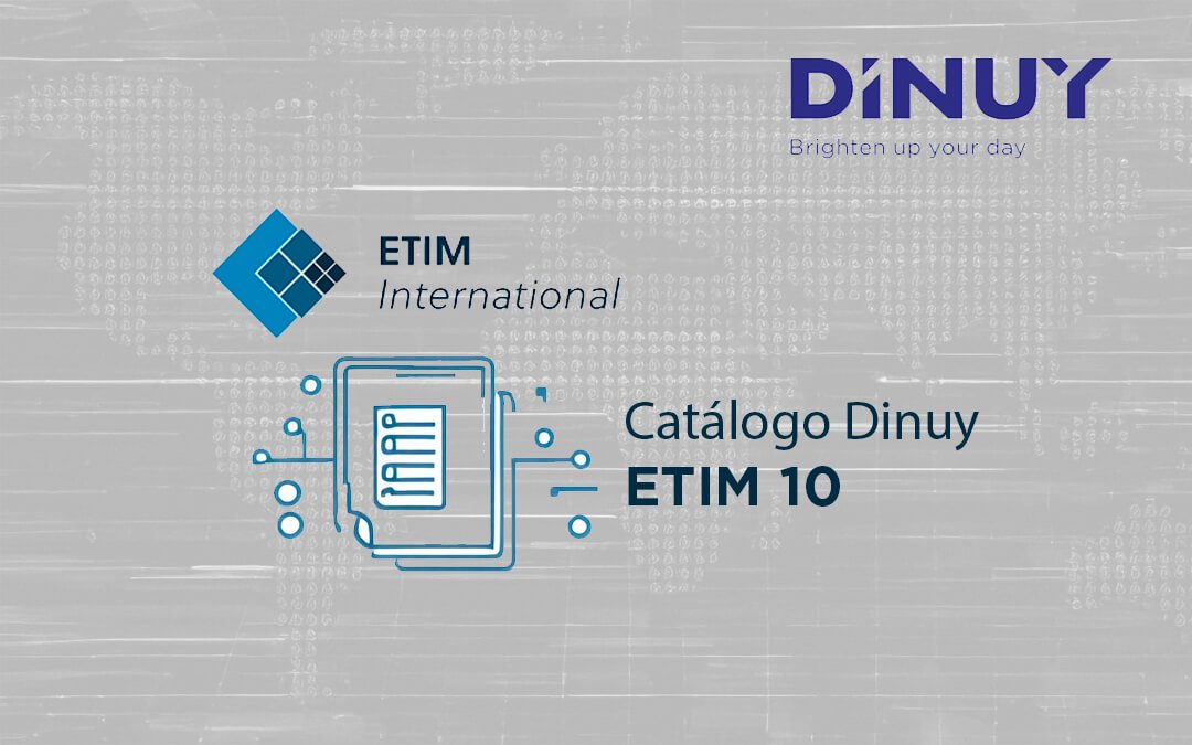 Dinuy actualiza todo su catálogo al ETIM 10 y se convierte en uno de los primeros fabricantes en lograrlo