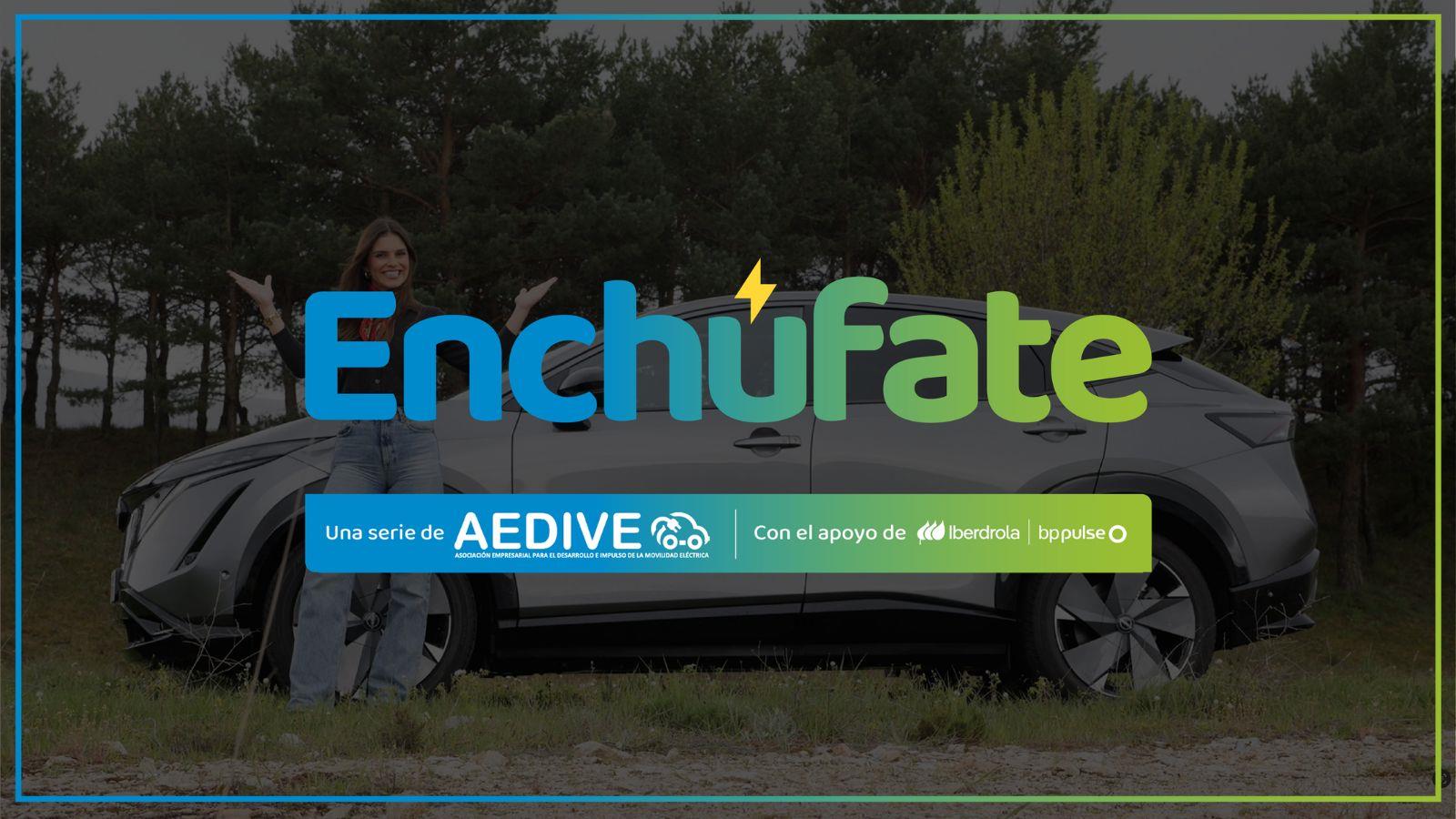 “Enchúfate”, una serie para demostrar que viajar por España en coche eléctrico es sencillo y accesible